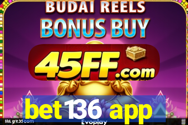 bet136 app